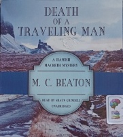 Death of a Traveling Man written by M.C. Beaton performed by Shaun Grindell on Audio CD (Unabridged)